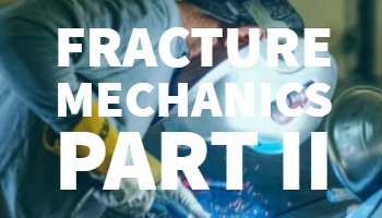 Fracture Mechanics - Part II